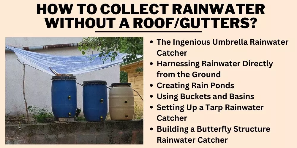 How to collect rainwater without a roof/gutters