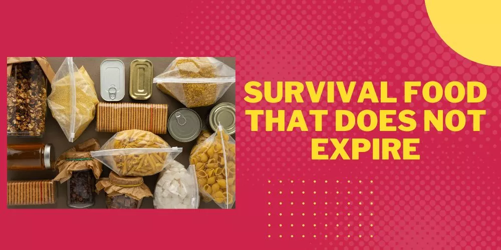 Survival food that does not expire