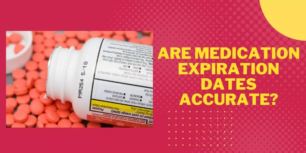 Are medication expiration dates accurate