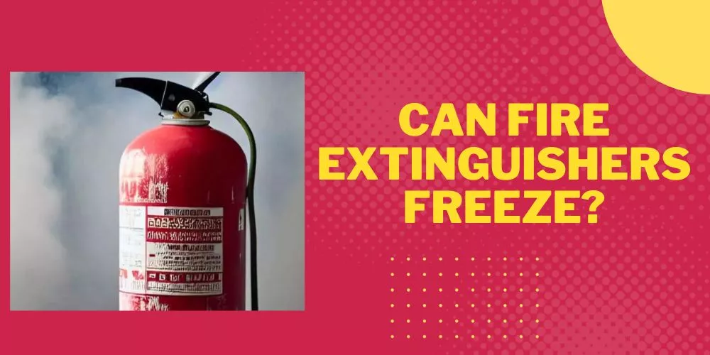 Can fire extinguishers freeze