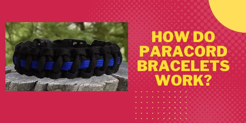 How do paracord bracelets work