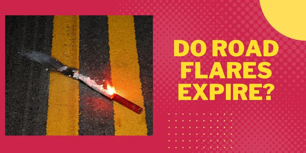 Do Road Flares Expire