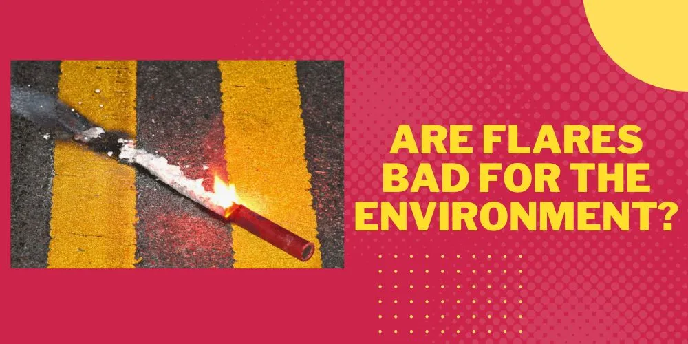 Are Flares Bad for the Environment 1