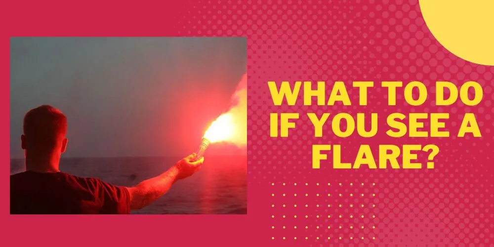 What to Do If You See a Flare